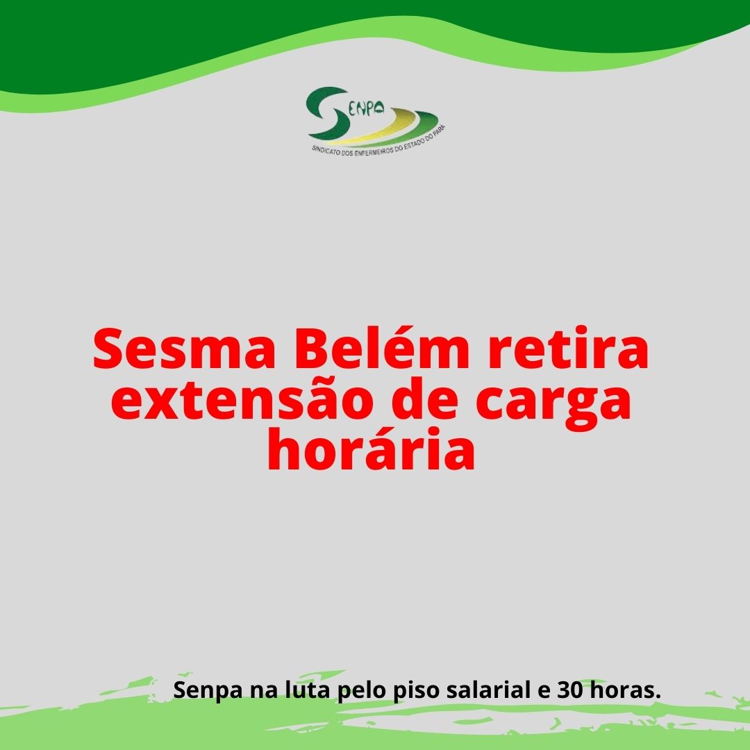 Sesma Belém retira extensão de carga horária Senpa